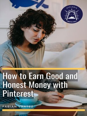 cover image of How to Earn Good and Honest Money with Pinteres